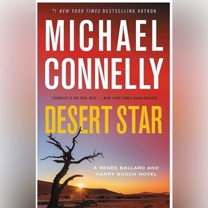 Desert Star by: Michael Connelly  A Renée Ballard and Harry Bosch book series